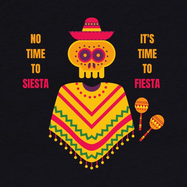 Cinco De Mayo No Time to Siesta It's Time to Fiesta by nathalieaynie